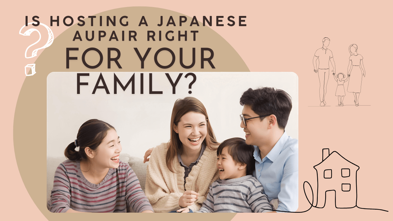 Is Hosting a Japanese Au Pair Right for Your Family?